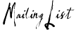 Mailing List
